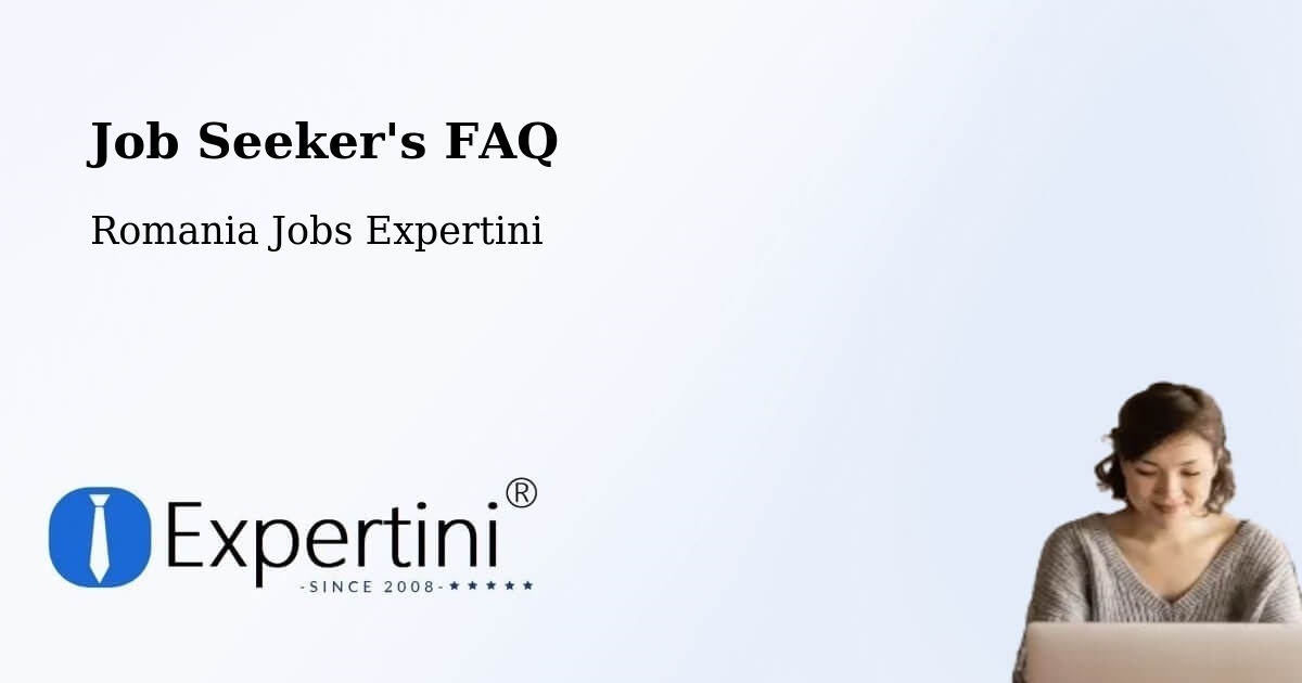 Job Seeker FAQ – Bălţăteşti - Romania Jobs Expertini